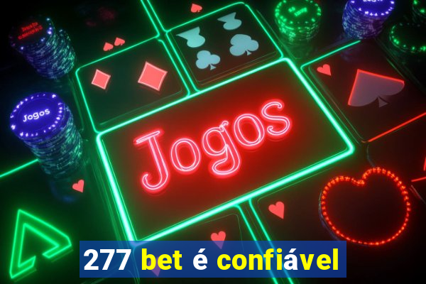 277 bet é confiável